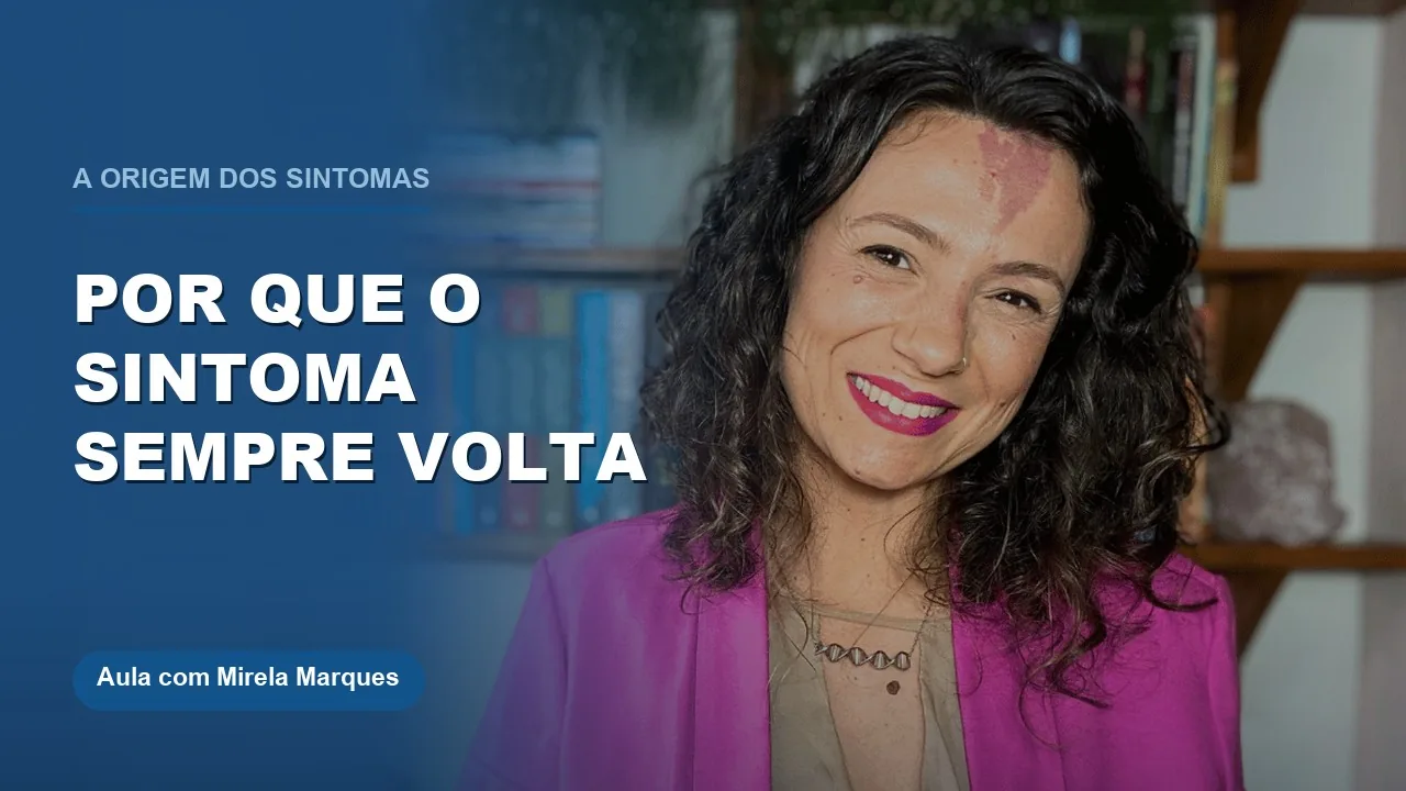 Aula sobre a origem dos sintomas, com Mirela Marques